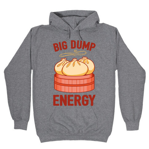 Big Dump Energy Hooded Sweatshirt