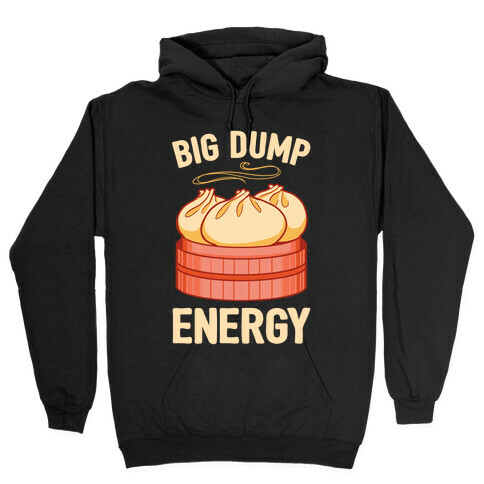 Big Dump Energy Hooded Sweatshirt