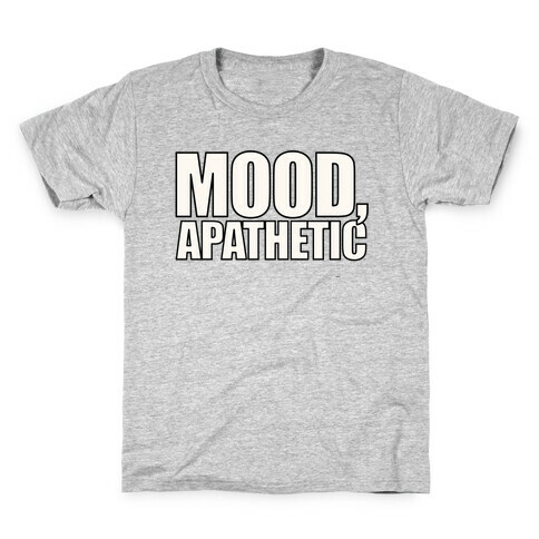 Mood Apathetic Kids T-Shirt