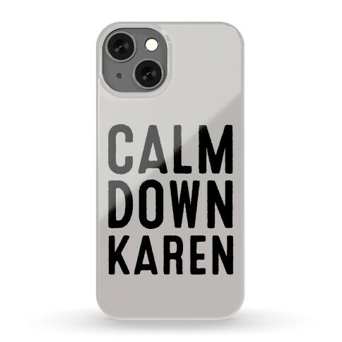 Calm Down Karen Phone Case