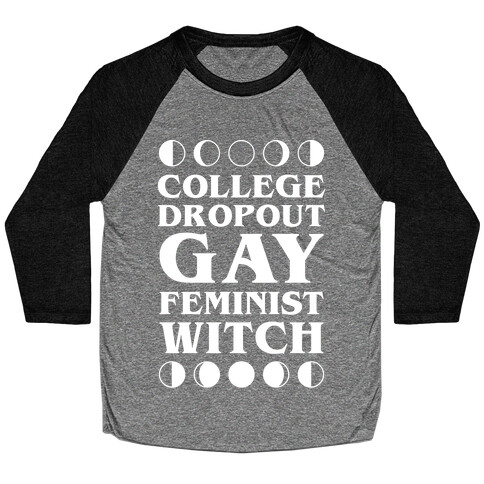 College Dropout Gay Feminist Witch Baseball Tee