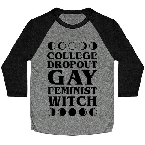 College Dropout Gay Feminist Witch Baseball Tee