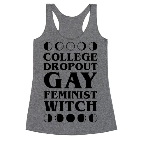 College Dropout Gay Feminist Witch Racerback Tank Top