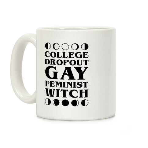 College Dropout Gay Feminist Witch Coffee Mug