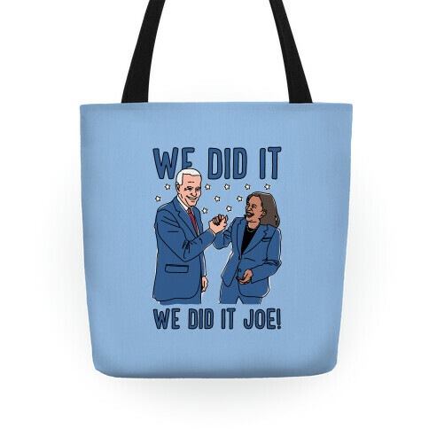 We Did It We Did It Joe Tote