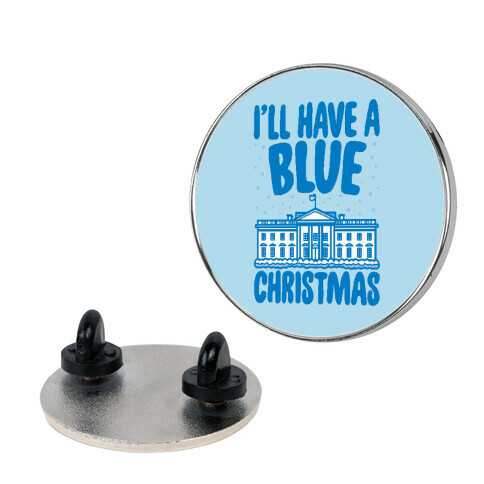 I'll Have A Blue Christmas Political Parody Pin