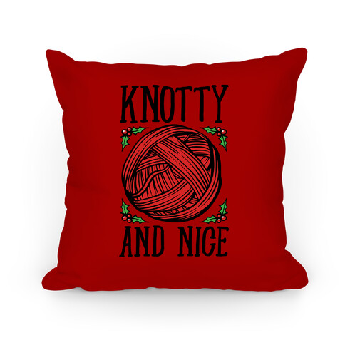 Knotty and Nice Yarn Parody Pillow