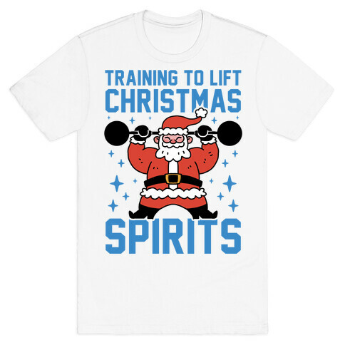 Training To Lift Christmas Spirits T-Shirt