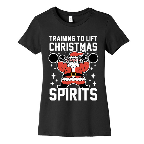 Training To Lift Christmas Spirits Womens T-Shirt