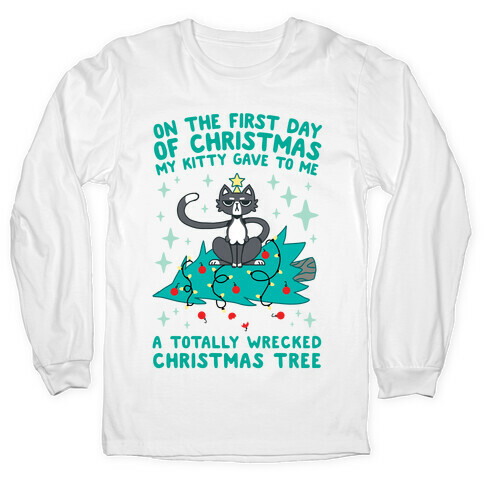 On The First Day Of Christmas My Kitty Gave To Me... Long Sleeve T-Shirt