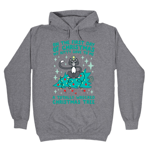 On The First Day Of Christmas My Kitty Gave To Me... Hooded Sweatshirt