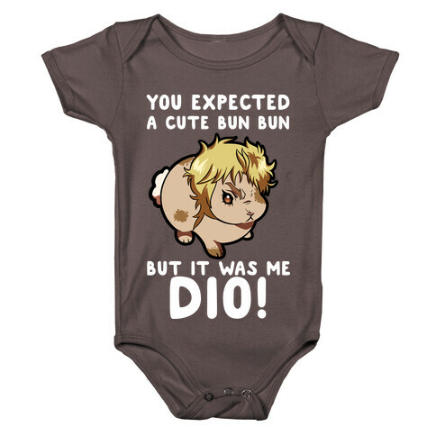 You Expected A Cute Bun Bun But It Was Me DIO Baby One-Piece