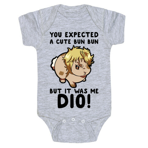 You Expected A Cute Bun Bun But It Was Me DIO Baby One-Piece