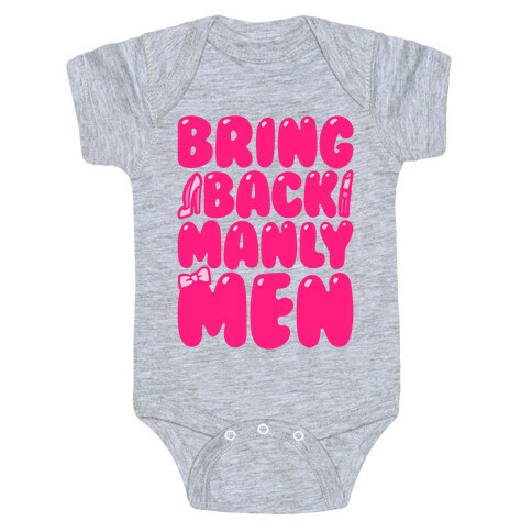 Bring Back Manly Men Parody Baby One-Piece