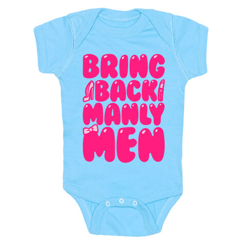 Bring Back Manly Men Parody White Print Baby One-Piece