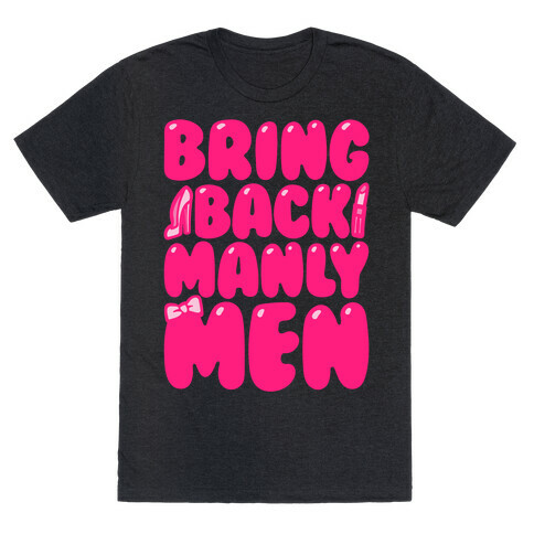 Bring Back Manly Men Parody White Print T-Shirt