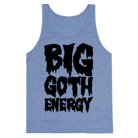 Big Goth Energy Tank Top