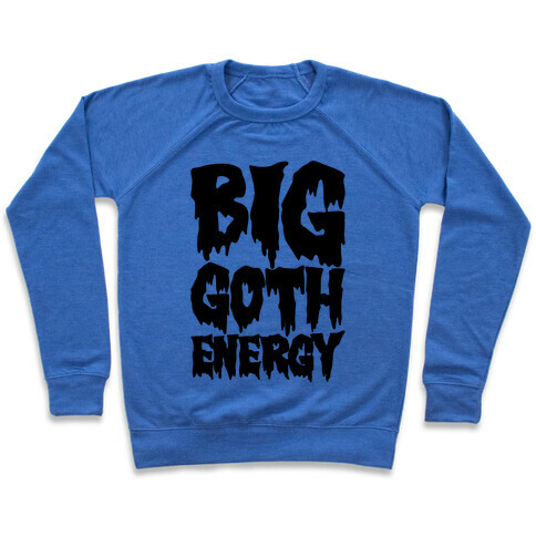 Big Goth Energy Pullover