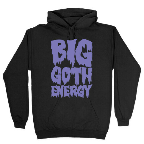 Big Goth Energy White Print Hooded Sweatshirt