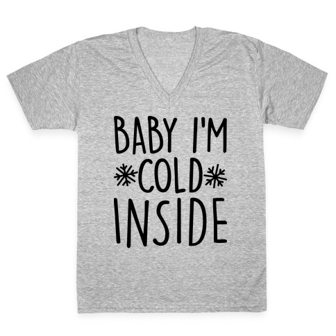 Baby I'm Cold Inside V-Neck Tee Shirt