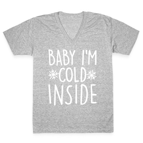 Baby I'm Cold Inside V-Neck Tee Shirt