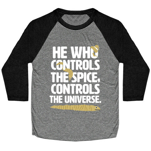 He Who Controls the Spice Baseball Tee