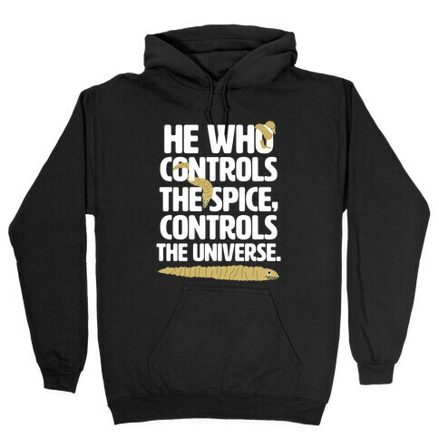 He Who Controls the Spice Hooded Sweatshirt