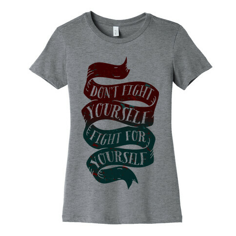 Fight For Yourself Womens T-Shirt