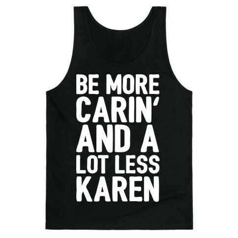Be More Carin' And A Lot Less Karen Tank Top
