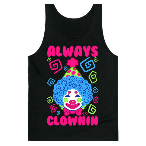 Always Clownin Tank Top