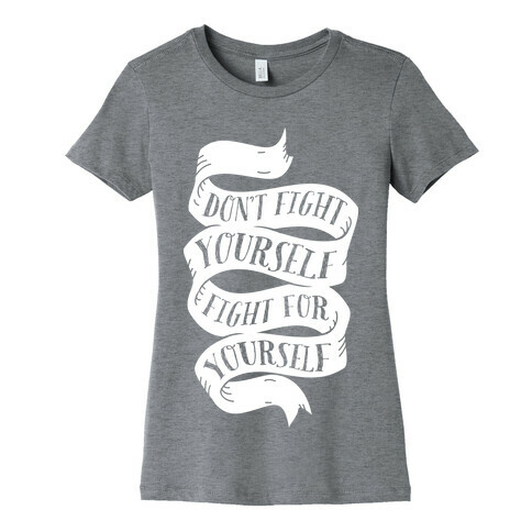 Fight For Yourself Womens T-Shirt