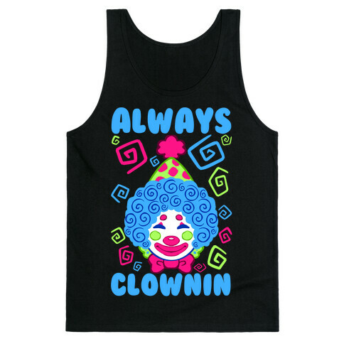 Always Clownin Tank Top