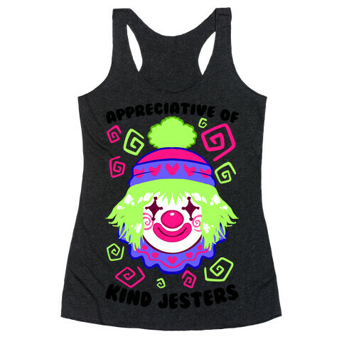 Appreciative of Kind Jesters Racerback Tank Top