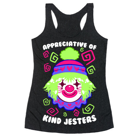 Appreciative of Kind Jesters Racerback Tank Top