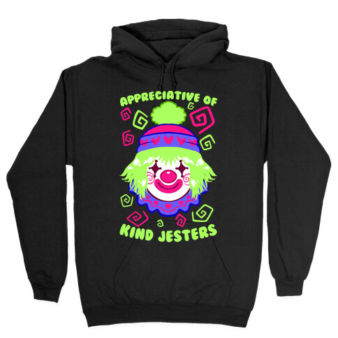 Appreciative of Kind Jesters Hooded Sweatshirt