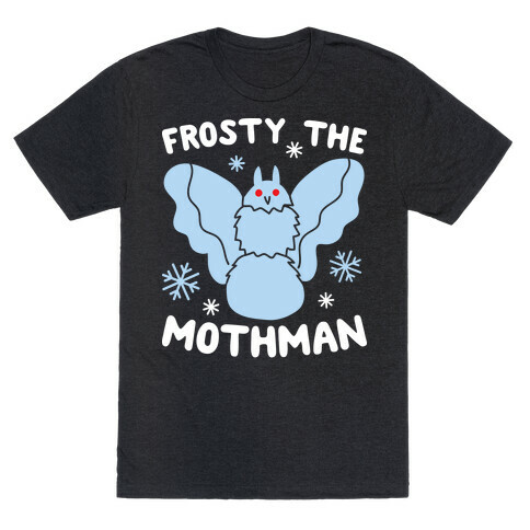 Frosty The Mothman T-Shirt