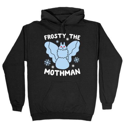 Frosty The Mothman Hooded Sweatshirt