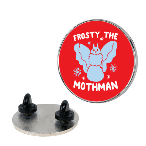 Frosty The Mothman Pin