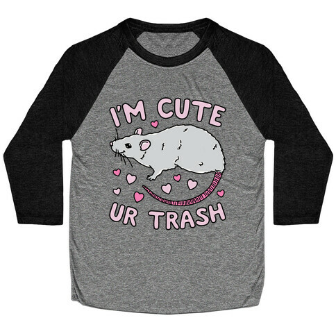 I'm Cute UR Trash Baseball Tee