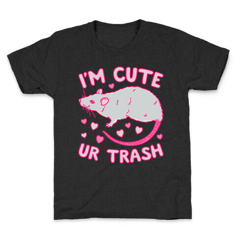 I'm Cute UR Trash White Print Kids T-Shirt