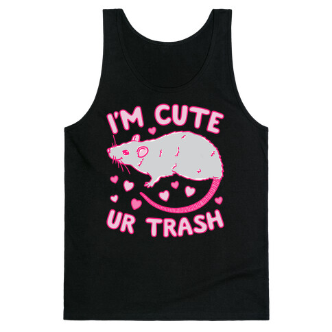 I'm Cute UR Trash White Print Tank Top