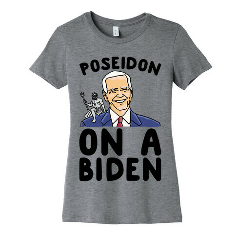 Poseidon On A Biden Parody Womens T-Shirt