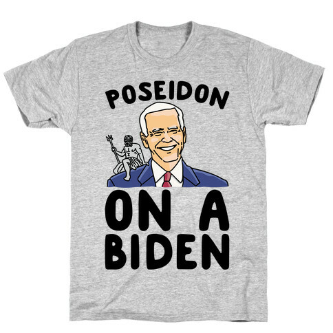 Poseidon On A Biden Parody T-Shirt