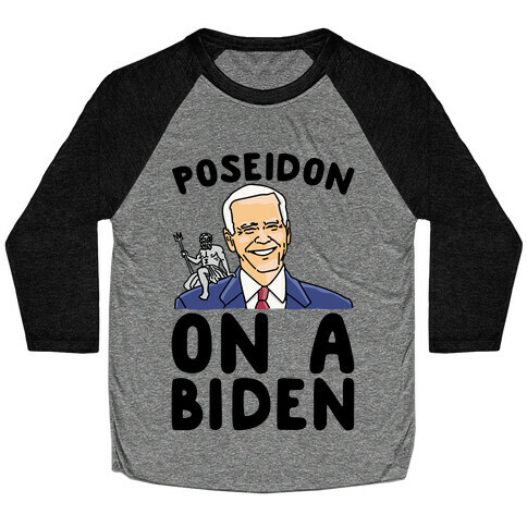 Poseidon On A Biden Parody Baseball Tee