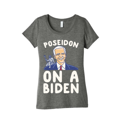 Poseidon On A Biden Parody White Print Womens T-Shirt