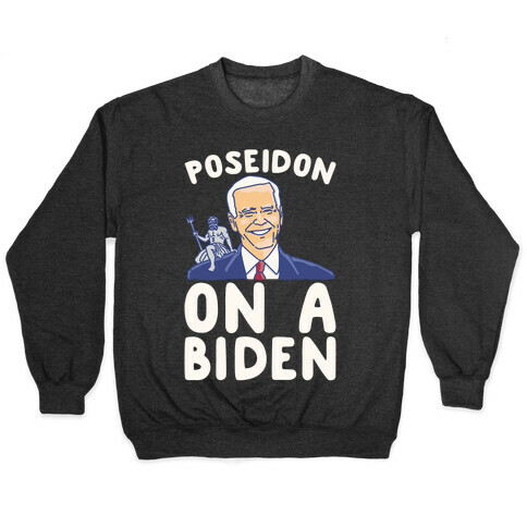 Poseidon On A Biden Parody White Print Pullover
