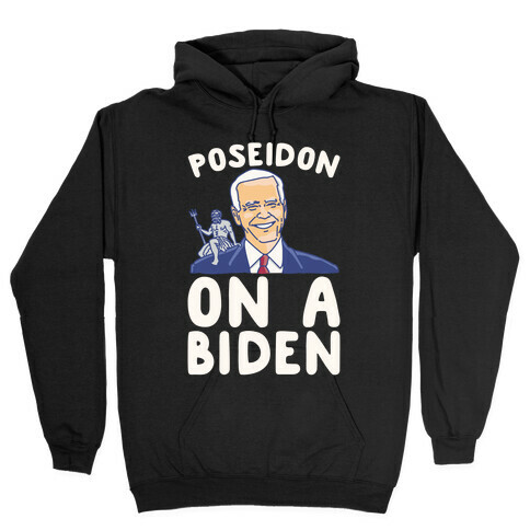 Poseidon On A Biden Parody White Print Hooded Sweatshirt