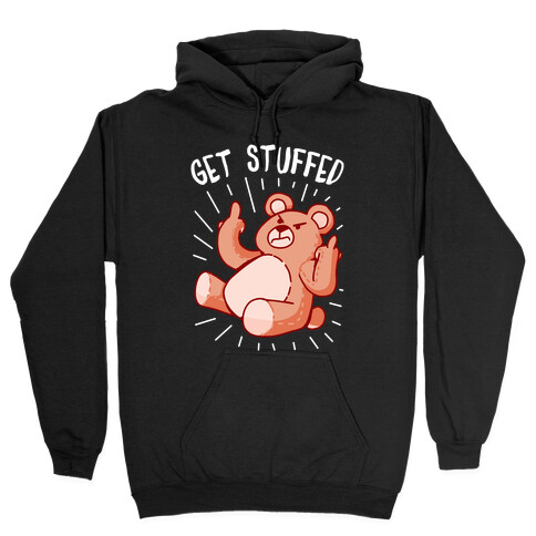 Get Stuffed Teddy Bear Hooded Sweatshirt