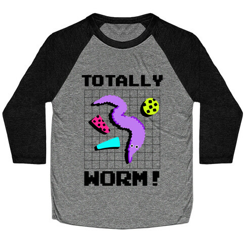 Totally Worm! Baseball Tee