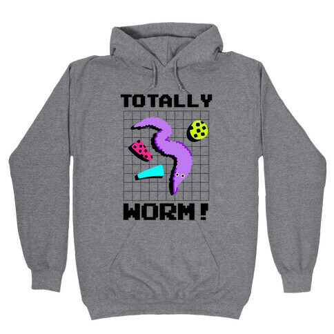 Totally Worm! Hooded Sweatshirt